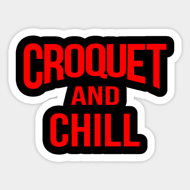 Croquet and Chill Sticker by Slap Cat Designs